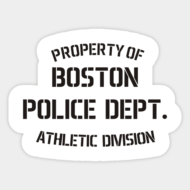 Property Of Boston Police Dept Sticker by grekhov